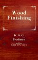 Wood Finishing, Bradman W. A. G.