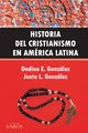 Historia del Cristianismo en Amrica Latina, Gonzlez Ondina E.