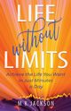 Life Without Limits, Jackson M K