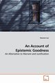 An Account of Epistemic Goodness, Lee Haewan