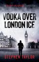 Vodka Over London Ice, Taylor Stephen