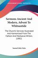 Sermons Ancient And Modern, Advent To Whitsuntide, Eales Samuel John