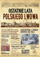 Ostatnie lata polskiego Lwowa, Koper Sawomir, Staczyk Tomasz