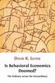 Is Behavioral Economics Doomed? The Ordinary versus the Extraordinary, Levine David K.