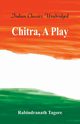 Chitra, A Play, Tagore Rabindranath