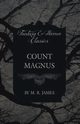Count Magnus (Fantasy and Horror Classics), James M. R.