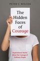 The Hidden Faces of Courage, Wilcox Peter C.