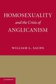 Homosexuality and the Crisis of Anglicanism, Sachs William L.