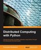 Distributed Computing with Python, Pierfederici Francesco