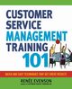 Customer Service Management Training 101, Evenson Renee