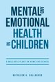 Mental and Emotional Health in Children, Gallagher Kathleen A.