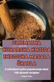 ULTIMATNA KUHARSKA KNJIGA INDIJSKA MASALA KATLA, Dragica Pavlin