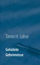 Gehtete Geheimnisse, Lohse Timm H.