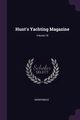 Hunt's Yachting Magazine; Volume 18, Anonymous
