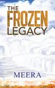 The Frozen Legacy, Meera