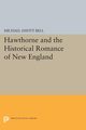Hawthorne and the Historical Romance of New England, Bell Michael Davitt