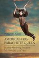 America's 1890s Parachute Queen, Kalt William D.