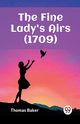 The Fine Lady's Airs (1709), Baker Thomas