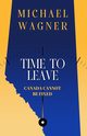 Time to Leave, Wagner Michael