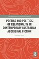 Poetics and Politics of Relationality in Contemporary Australian Aboriginal Fiction, Klein Dorothee