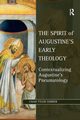 The Spirit of Augustine's Early Theology, Gerber Chad Tyler