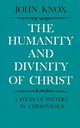 Humanity and Divinity of Christ, Knox John