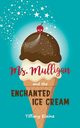 Ms. Mulligan and the Enchanted Ice Cream, Elaine Tiffany