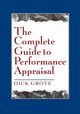 The Complete Guide to Performance Appraisal, Grote Dick