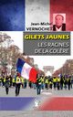 Gilets Jaunes - Les racines de la col?re, Vernochet Jean-Michel