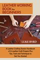 Leather Working Book for Beginners, Byrd Luke