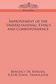 Improvement of the Understanding, Ethics and Correspondence, de Spinoza Benedict
