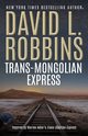 Trans-Mongolian Express, Robbins David L.