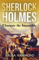 Sherlock Holmes - Eliminate The Impossible, Hammond Paula