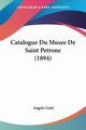 Catalogue Du Musee De Saint Petrone (1894), Gatti Angelo