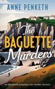 THE BAGUETTE MURDERS, Penketh Anne