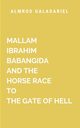 Mallam Ibrahim and the Horse Race to the Gate of Hell, Galadariel A