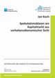 Spekulationsblasen am Kapitalmarkt aus verhaltenskonomischer Sicht, Koch Jan
