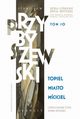 Topiel, Miasto, Mciciel, Przybyszewski Stanisaw