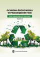 Ochrona rodowiska w przedsibiorstwie. Zbir najwaniejszych informacji. Wydanie II, Praca Zbiorowa