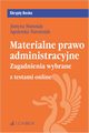 Materialne prawo administracyjne. Zagadnienia wybrane + testy online, Matusiak Justyna, Naroniak Agnieszka