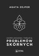 Kompleksowa terapia problemw skrnych, Zejfer Agata
