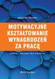 Motywacyjne ksztatowanie wynagrodze za prac, Golnau Wiesaw