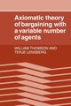 Axiomatic Theory of Bargaining with a Variable Number of Agents, Thomson William
