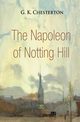 The Napoleon of Notting Hill, Chesterton G.K.