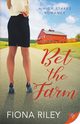 Bet the Farm, Riley Fiona