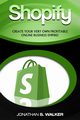 Shopify - How To Make Money Online, WALKER JONATHAN S.