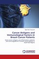 Cancer Antigens and Immunological Factors in Breast Cancer Patients, Chukwurah Ejike Felix