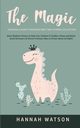 The Magic Unicorn & Sleepy Dinosaur - Bed Time Stories Collection, Watson Hannah