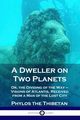 A Dweller on Two Planets, Thibetan Phylos the