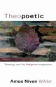 THEOPOETIC, AMOS NIVEN WILDER